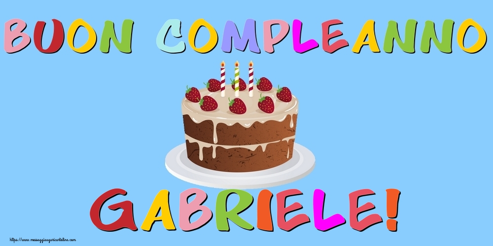 Cartoline di compleanno - Torta | Buon Compleanno Gabriele!