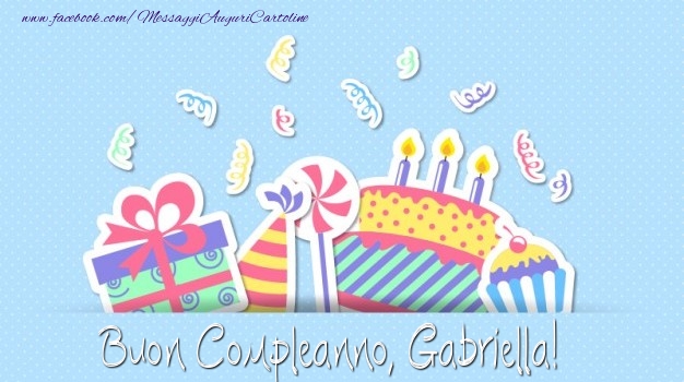Cartoline di compleanno - Regalo & Torta | Buon Compleanno, Gabriella!