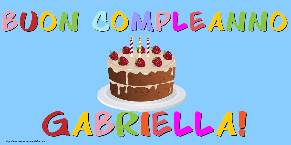 Cartoline di compleanno - Torta | Buon Compleanno Gabriella!
