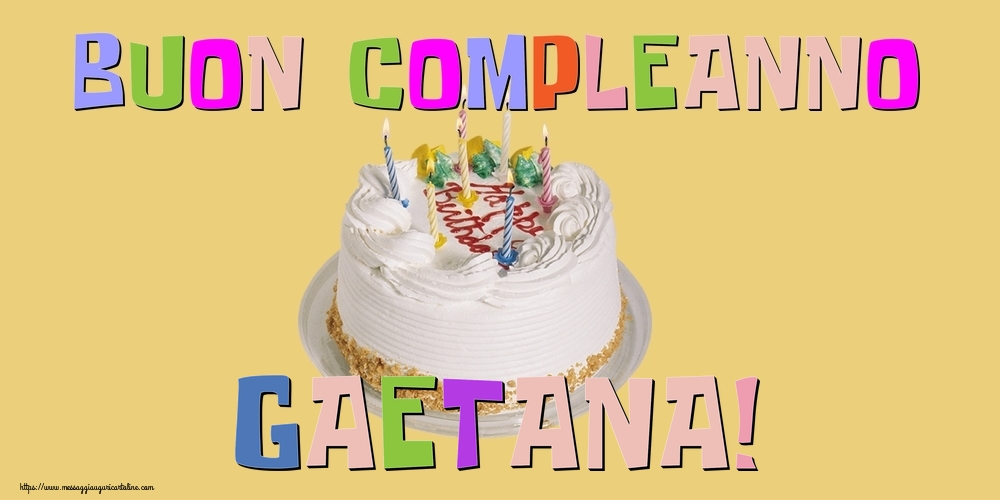 Cartoline di compleanno - Torta | Buon Compleanno Gaetana!