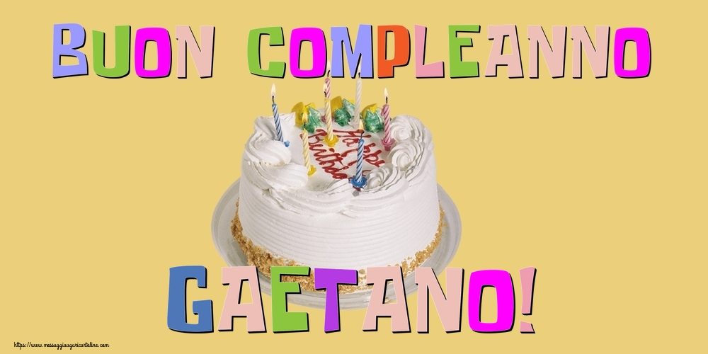 Cartoline di compleanno - Torta | Buon Compleanno Gaetano!