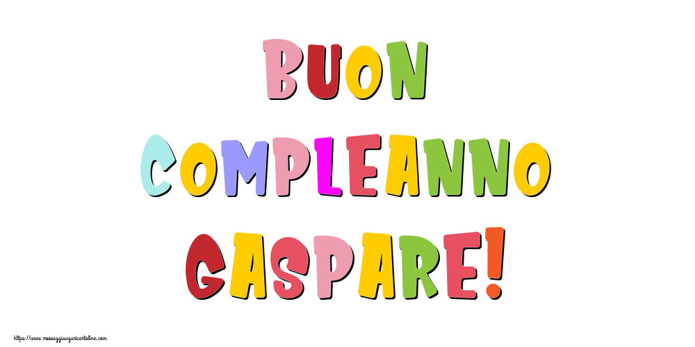 Cartoline di compleanno - Buon compleanno Gaspare!