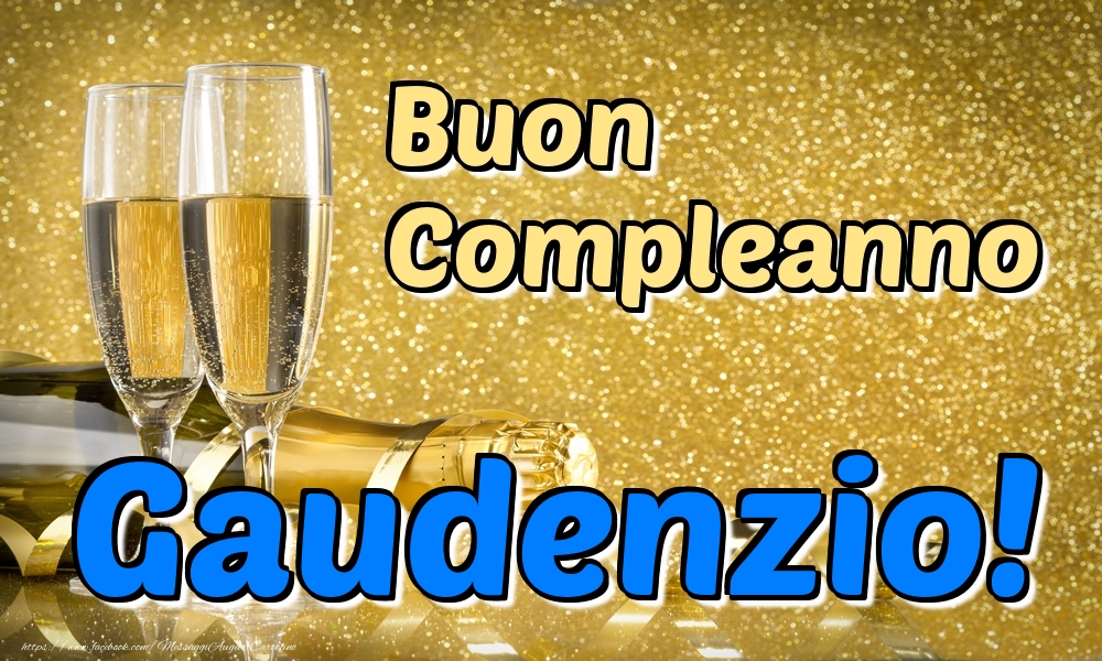 Cartoline di compleanno - Champagne | Buon Compleanno Gaudenzio!