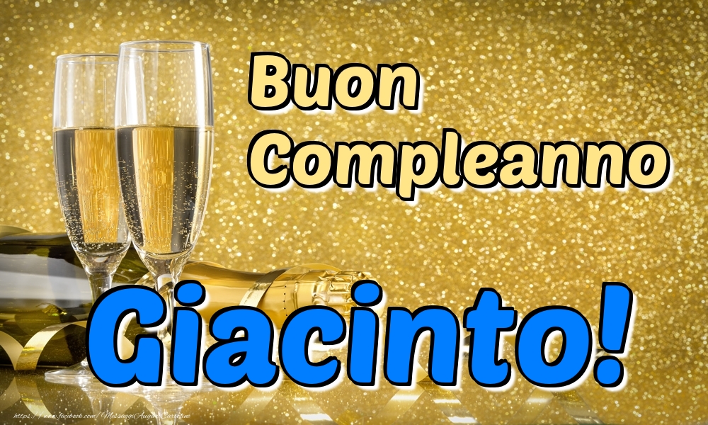 Cartoline di compleanno - Champagne | Buon Compleanno Giacinto!