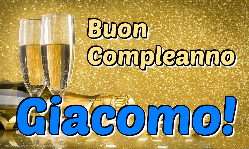 Cartoline di compleanno - Champagne | Buon Compleanno Giacomo!