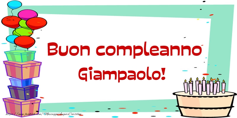 Cartoline di compleanno - Palloncini & Regalo & Torta | Buon compleanno Giampaolo!
