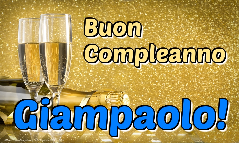 Cartoline di compleanno - Champagne | Buon Compleanno Giampaolo!
