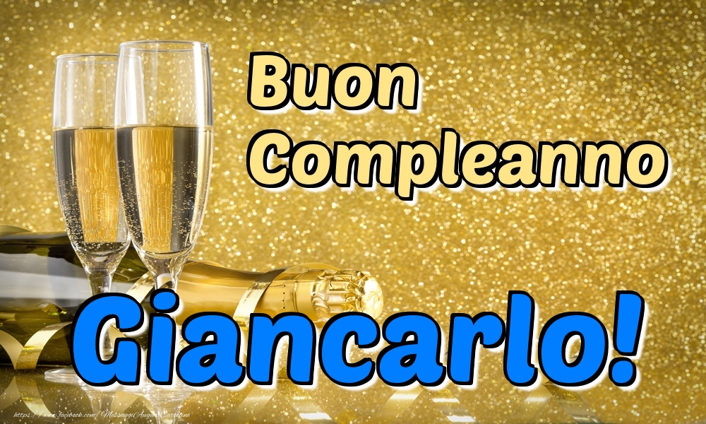 Cartoline di compleanno - Champagne | Buon Compleanno Giancarlo!