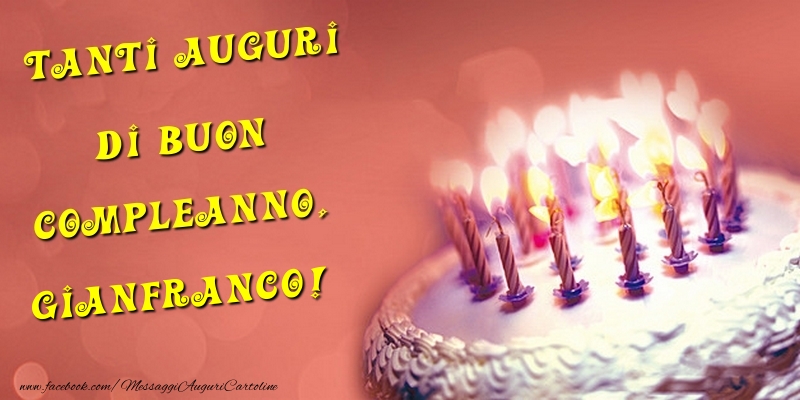 Cartoline di compleanno - Torta | Tanti Auguri di Buon Compleanno, Gianfranco