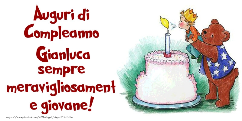 Cartoline di compleanno - Torta | Auguri di Compleanno Gianluca sempre meravigliosamente giovane!