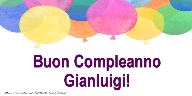 Cartoline di compleanno - Palloncini | Buon Compleanno Gianluigi!