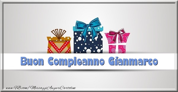Cartoline di compleanno - Regalo | Buon Compleanno Gianmarco