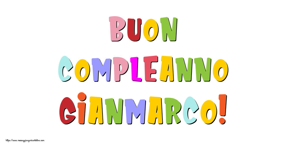 Cartoline di compleanno - Messaggi | Buon compleanno Gianmarco!
