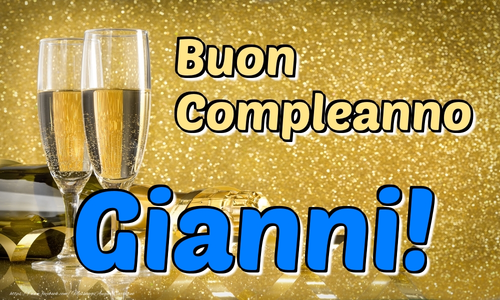 Cartoline di compleanno - Champagne | Buon Compleanno Gianni!