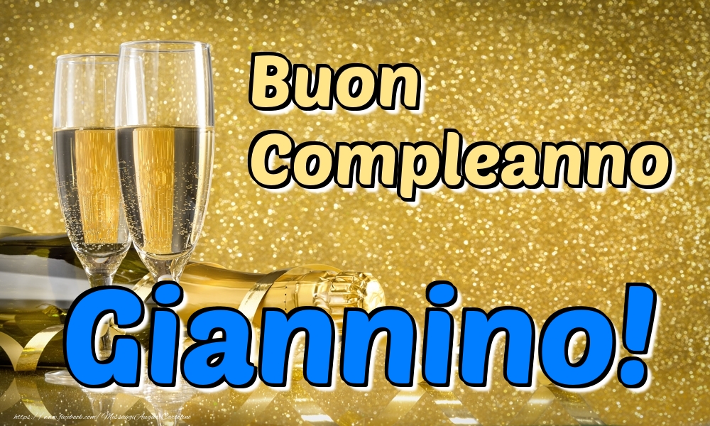 Cartoline di compleanno - Champagne | Buon Compleanno Giannino!