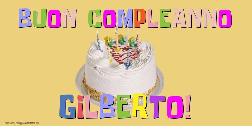 Cartoline di compleanno - Buon Compleanno Gilberto!