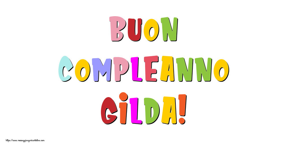 Cartoline di compleanno - Messaggi | Buon compleanno Gilda!