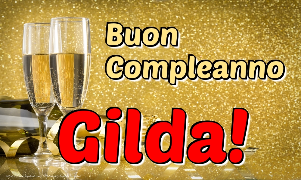 Cartoline di compleanno - Champagne | Buon Compleanno Gilda!
