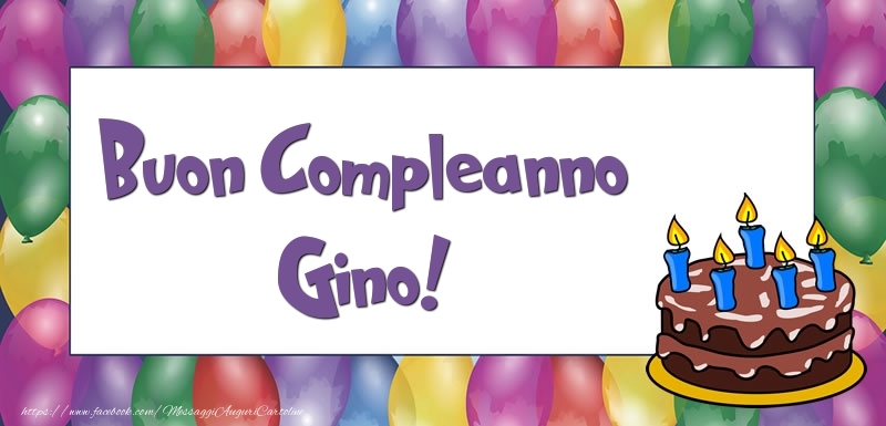 Cartoline di compleanno - Palloncini & Torta | Buon Compleanno Gino