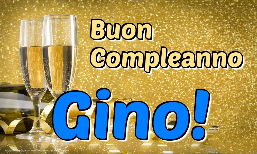 Cartoline di compleanno - Champagne | Buon Compleanno Gino!