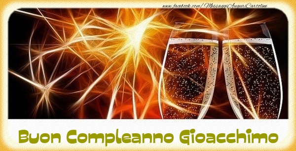 Cartoline di compleanno - Champagne | Buon Compleanno Gioacchimo