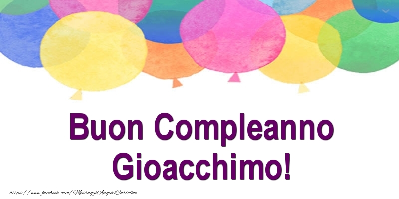 Cartoline di compleanno - Palloncini | Buon Compleanno Gioacchimo!