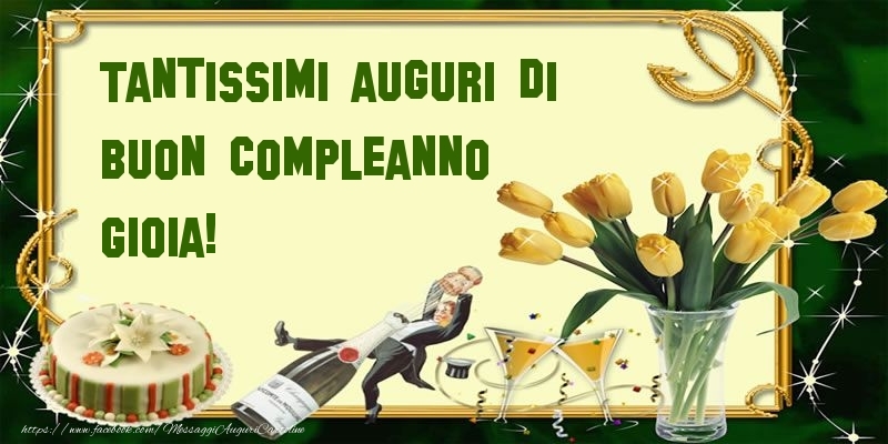 Cartoline di compleanno - Champagne & Mazzo Di Fiori & Torta | Tantissimi auguri di buon compleanno Gioia!