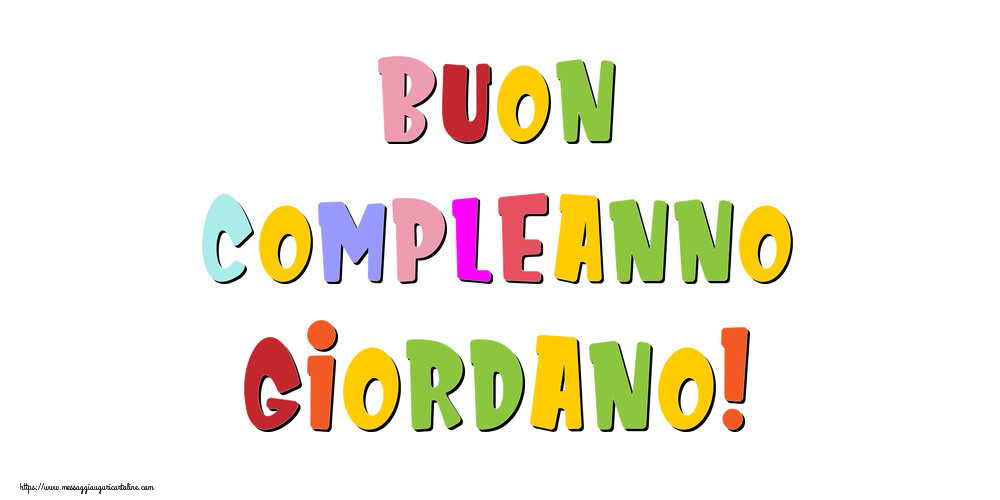 Cartoline di compleanno - Messaggi | Buon compleanno Giordano!