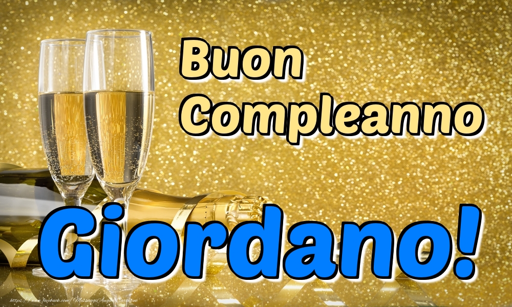 Cartoline di compleanno - Champagne | Buon Compleanno Giordano!