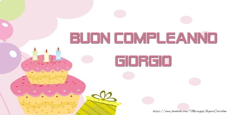 Cartoline di compleanno - Palloncini & Regalo & Torta | Buon Compleanno Giorgio