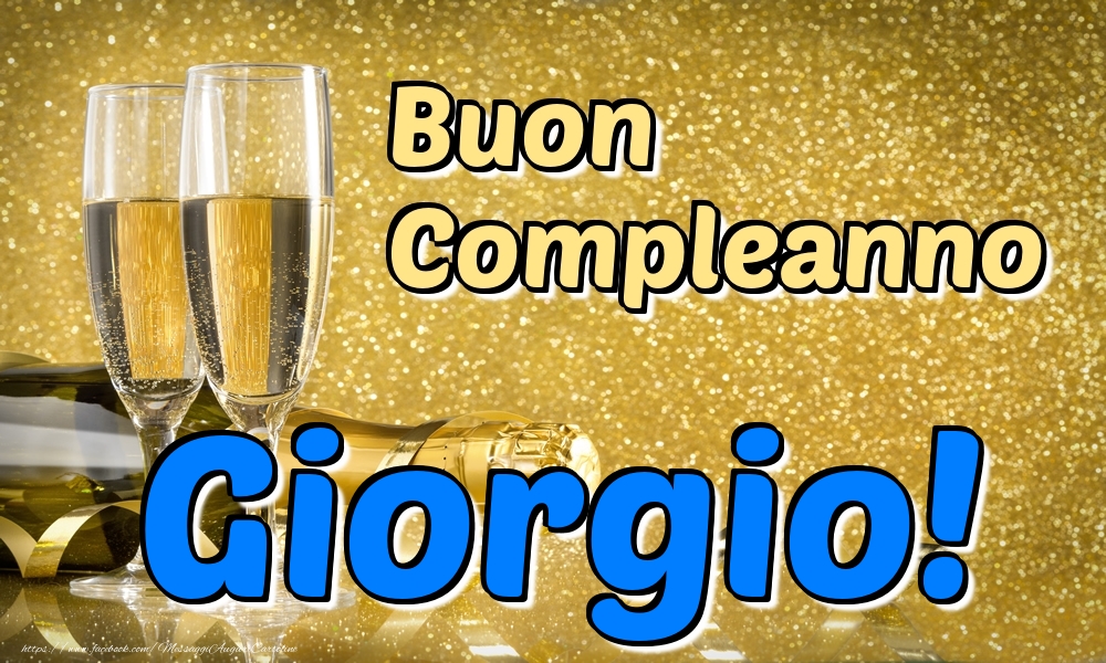 Cartoline di compleanno - Champagne | Buon Compleanno Giorgio!