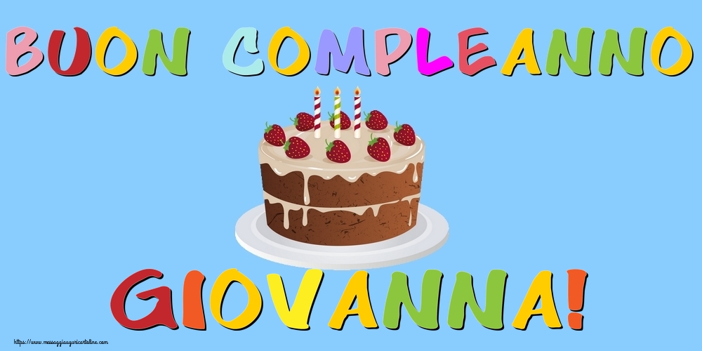Cartoline di compleanno - Buon Compleanno Giovanna!