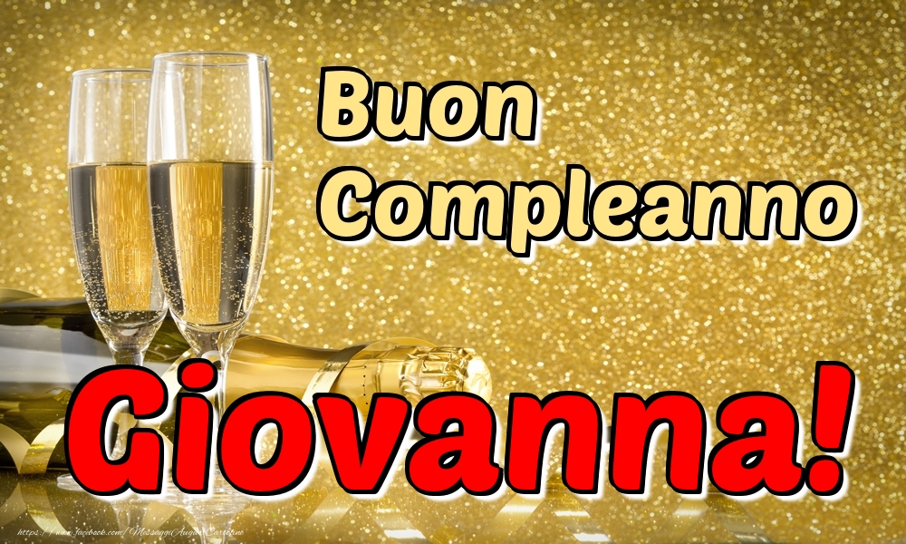 Cartoline di compleanno - Champagne | Buon Compleanno Giovanna!