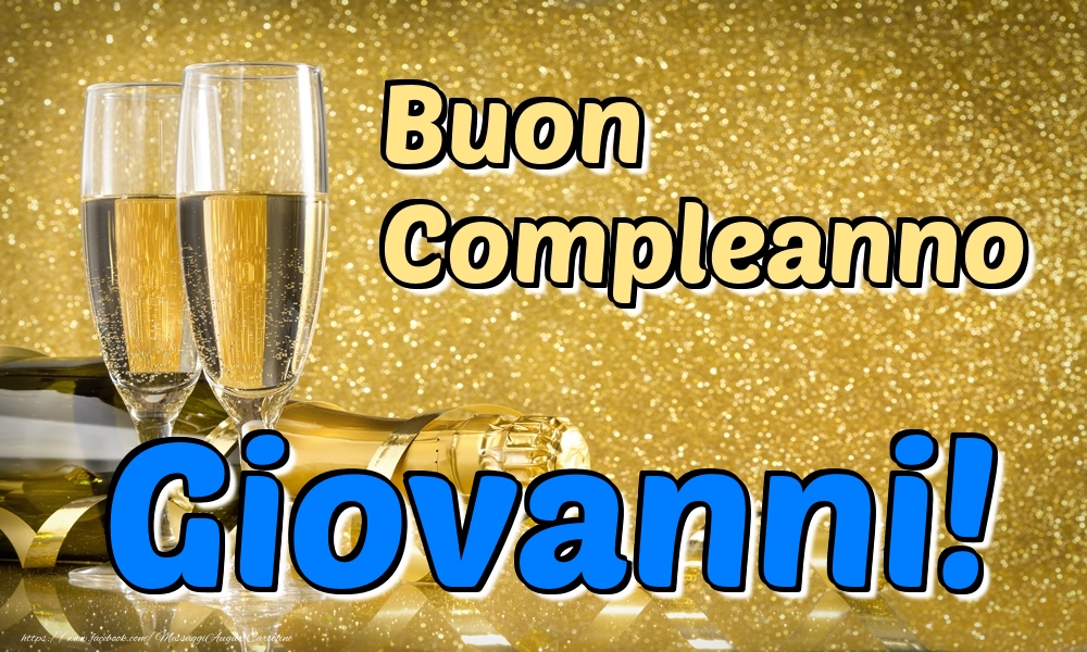 Cartoline di compleanno - Champagne | Buon Compleanno Giovanni!