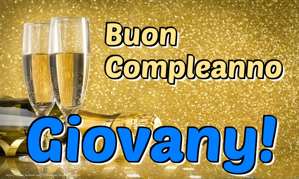 Cartoline di compleanno - Champagne | Buon Compleanno Giovany!