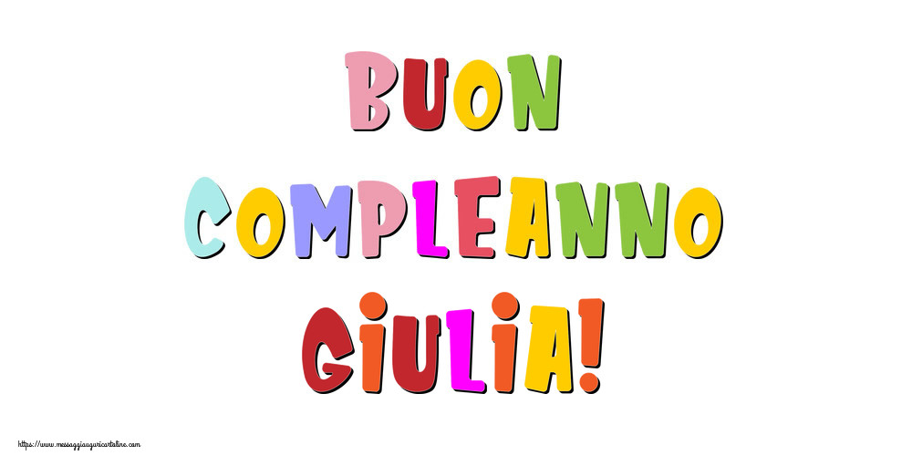  Cartoline di compleanno - Messaggi | Buon compleanno Giulia!