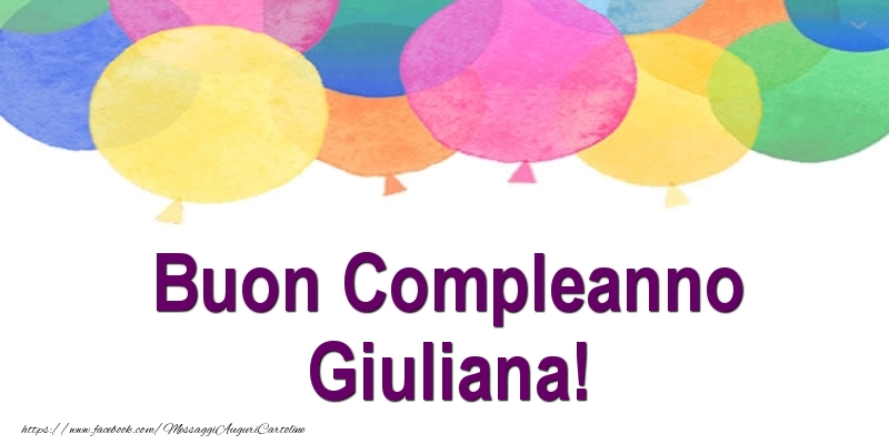 Cartoline di compleanno - Palloncini | Buon Compleanno Giuliana!