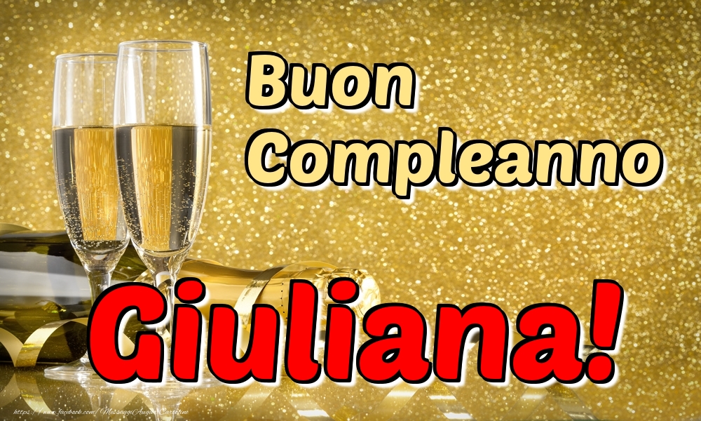 Cartoline di compleanno - Champagne | Buon Compleanno Giuliana!