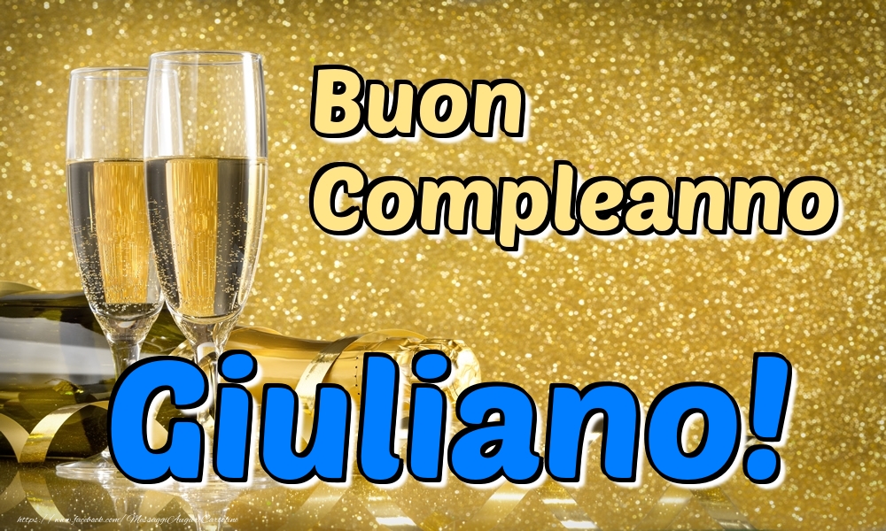 Cartoline di compleanno - Champagne | Buon Compleanno Giuliano!
