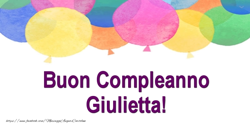 Cartoline di compleanno - Palloncini | Buon Compleanno Giulietta!