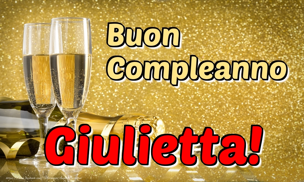  Cartoline di compleanno - Champagne | Buon Compleanno Giulietta!