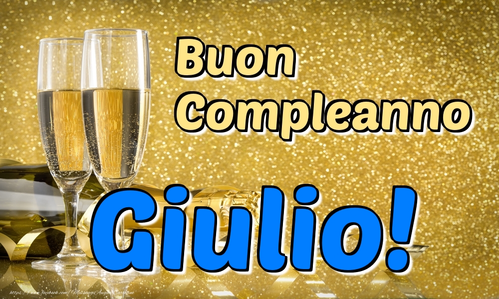 Cartoline di compleanno - Champagne | Buon Compleanno Giulio!