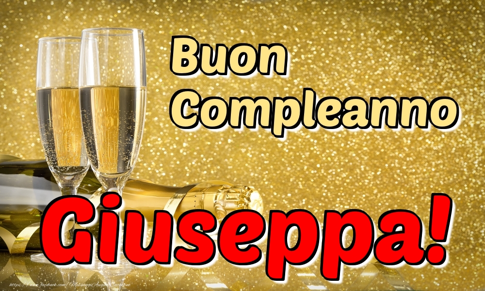 Cartoline di compleanno - Champagne | Buon Compleanno Giuseppa!
