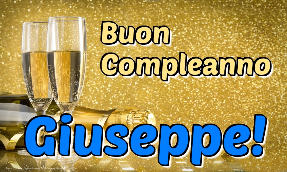 Cartoline di compleanno - Champagne | Buon Compleanno Giuseppe!