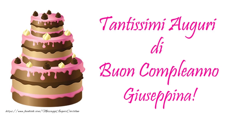 Cartoline di compleanno -  Torta - Tantissimi Auguri di Buon Compleanno Giuseppina!
