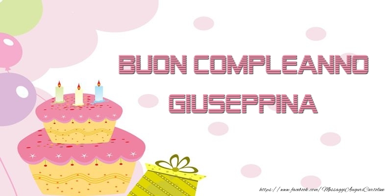 Cartoline di compleanno - Palloncini & Regalo & Torta | Buon Compleanno Giuseppina