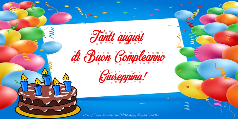 Cartoline di compleanno - Tanti auguri di Buon Compleanno Giuseppina!