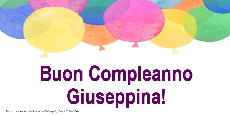 Cartoline di compleanno - Palloncini | Buon Compleanno Giuseppina!