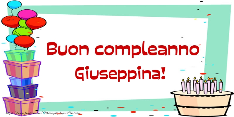 Cartoline di compleanno - Palloncini & Regalo & Torta | Buon compleanno Giuseppina!
