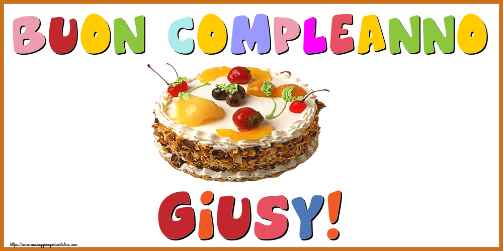 Cartoline di compleanno - Torta | Buon Compleanno Giusy!